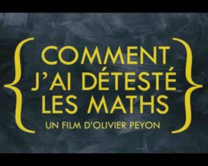 Un film à voir au cinéma : « Comment j’ai détesté les maths »