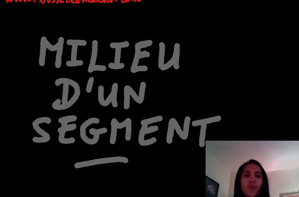 Milieu d’un segment [Vidéo] (Seconde)