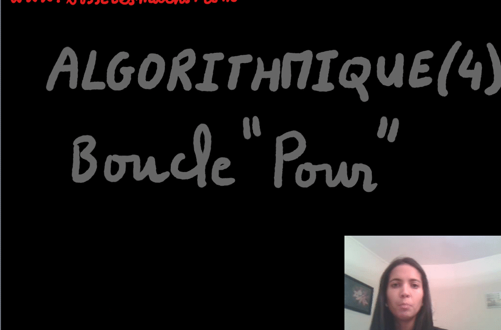 Algorithmique – Partie 4 [Vidéo]