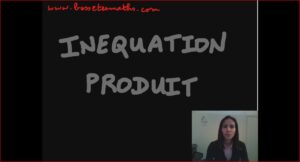 Inéquation produit [Vidéo] (Seconde)