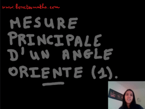 Mesure principale d’un angle orienté [Vidéo] (Première)