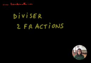 Diviser 2 fractions