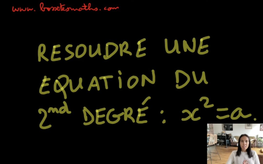 Résoudre une équation du type x² = a [Vidéo](Seconde)